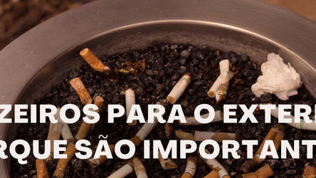Cinzeiros para o exterior: porque são importantes?